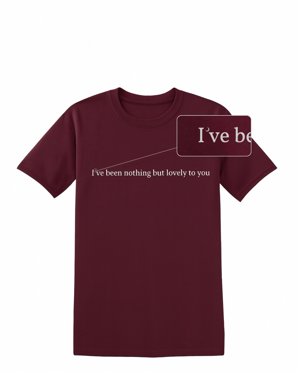 Nothing but Lovely T-Shirt