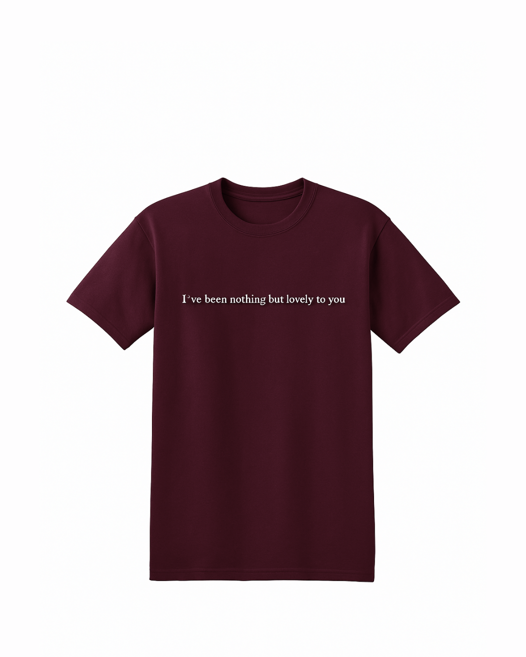 Nothing but Lovely T-Shirt